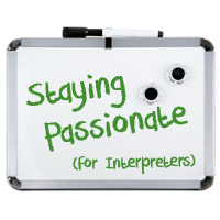 Interpreter 4-1-1: Ways Interpreters Can Stay Passionate